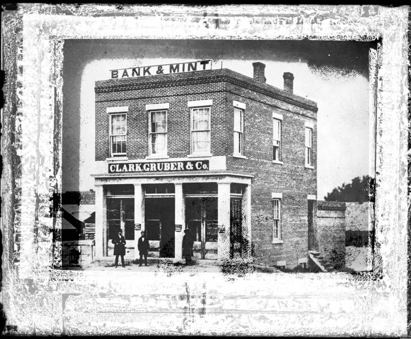 Clark, Gruber & Co. Bank and Mint, Denver’s first mint, circa 1860–1863